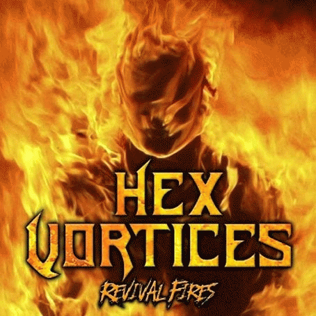 Hex Vortices : Revival fires